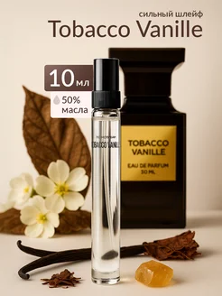 Духи Tom Ford Tobacco Vanille масляные стойкие 10 мл